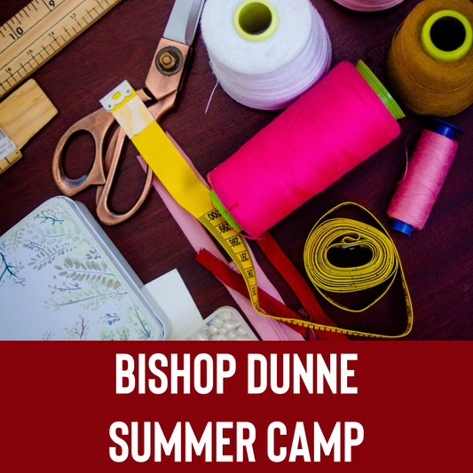 June 10-13 Bishop Dunne Beginner Machine Sewing  Camp
